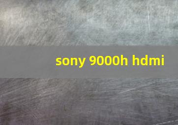 sony 9000h hdmi